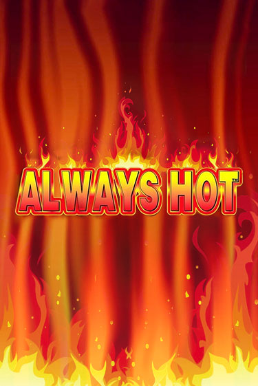Демо версия игры Always Hot | VAVADA BY 